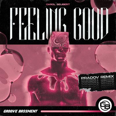 Feeling Good (PRADOV Remix) By Carol Seubert, PRADOV's cover