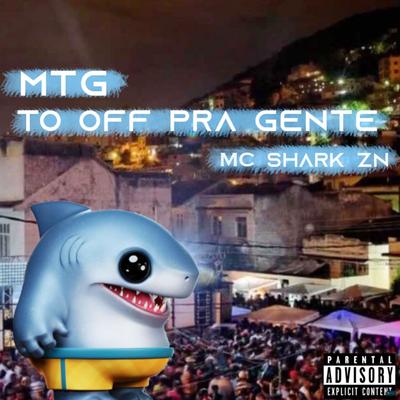 MTG Tô Off pra Gente By MC SHARK ZN's cover
