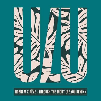 Through The Night (Re.You Remix) By Robin M, Rêve, Re.You's cover
