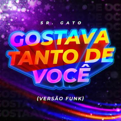 Gostava Tanto de Você Funk (Versão Funk) By Sr. Gato, Djay L Beats's cover