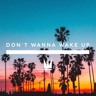 Don't Wanna Wake Up's cover