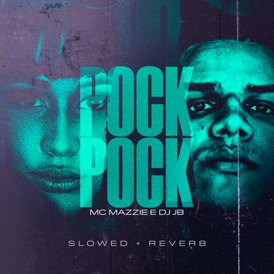 Pock Pock (Slowed + Reverb) By MC Mazzie, DJ Jb's cover