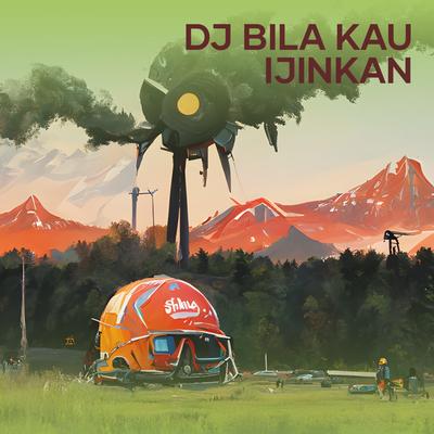 Dj Bila Kau Ijinkan's cover