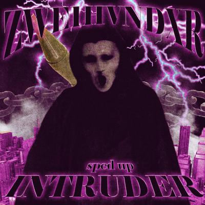 INTRUDER (sped up) By ZWE1HVNDXR's cover