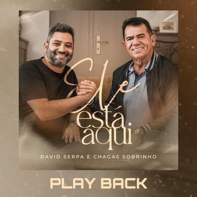 Ele Está Aqui (Playback) By Chagas Sobrinho, David Serpa's cover