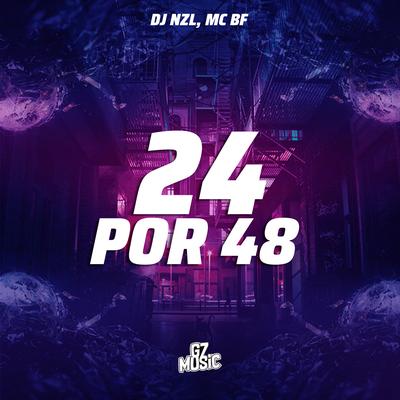 24 por 48 By DJ NZL, MC BF's cover