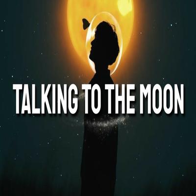 Talking To The Moon By DJ Sabrosura's cover