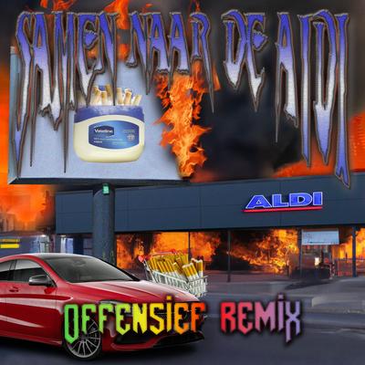 Samen Naar De Aldi (Offensief Remix)'s cover
