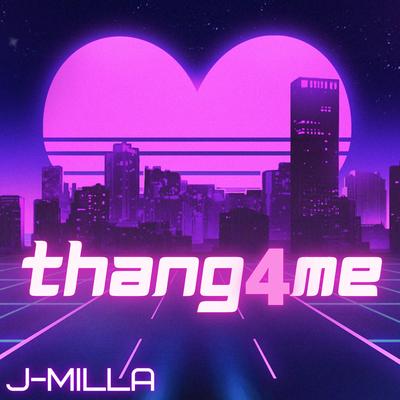 thang4me By J-MILLA's cover