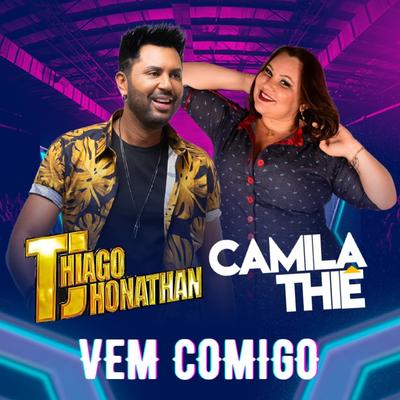 Vem Comigo By Camila Thiê, Thiago Jhonathan (TJ)'s cover