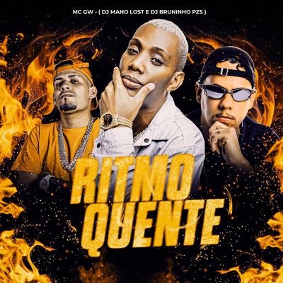 Ritmo Quente By Dj Bruninho Pzs, Dj Mano Lost, Mc Gw's cover