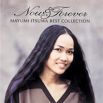 Now & Forever - Mayumi Itsuwa Best Collection's cover