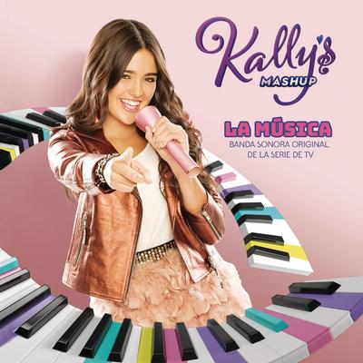 KALLY's Mashup: La Música (Banda Sonora Original de la Serie de TV)'s cover