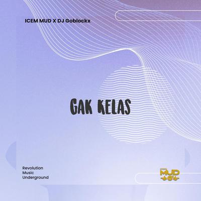Gak Kelas [Live] (feat. DJ Goblockx)'s cover