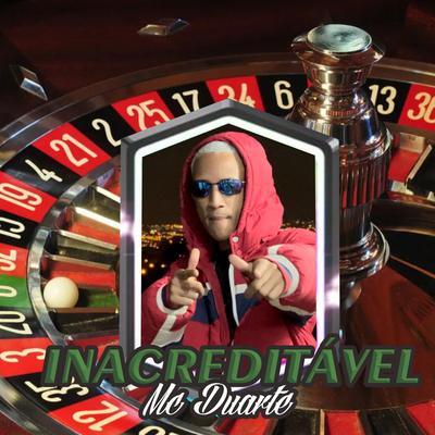 Inacreditável By MC Duarte's cover