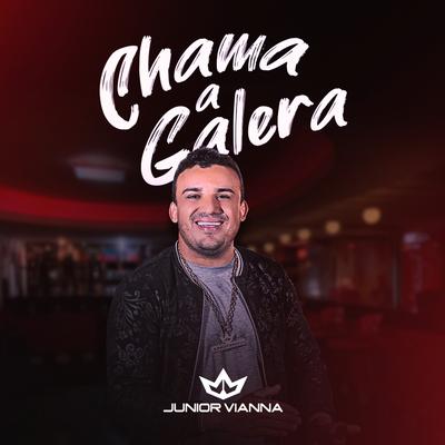 Chama a Galera By Junior Vianna's cover