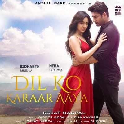 Dil Ko Karaar Aaya (From "Sukoon") By Yasser Desai, Neha Kakkar, Rajat Nagpal's cover