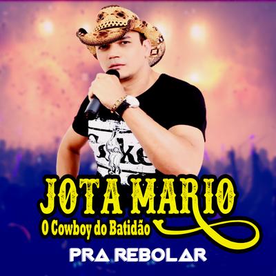 Pra Rebolar By Jota Mario o Cowboy do Batidão's cover