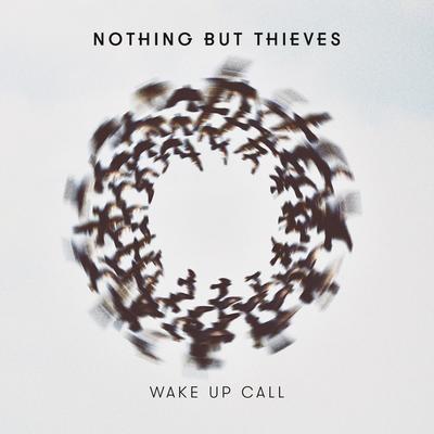 Wake Up Call By Nothing But Thieves's cover