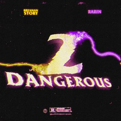 2 Dangerous By Brennan Story, Rarin's cover