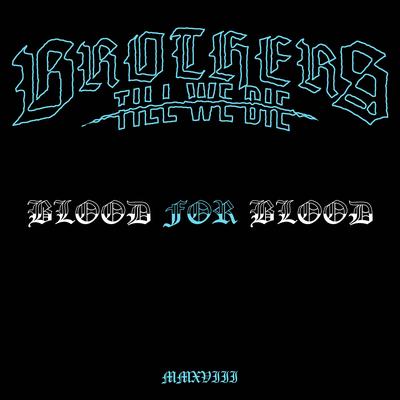 Blood for Blood By Brothers Till We Die's cover
