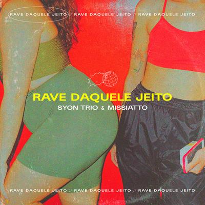 Rave Daquele Jeito By Syon Trio, MISSIATTO's cover