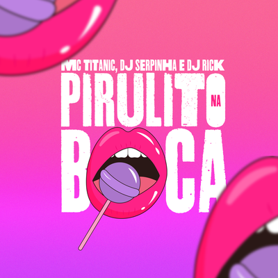 Pirulito Na Boca's cover
