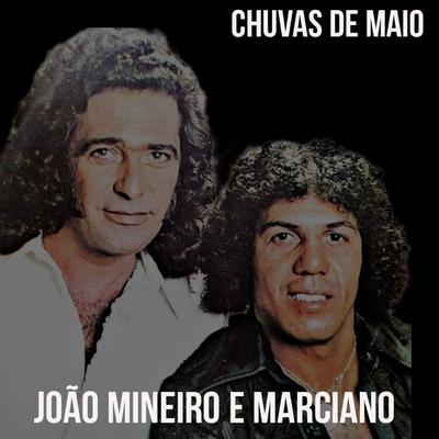 Chuvas de Maio By João Mineiro & Marciano's cover