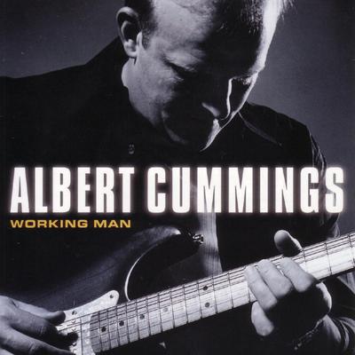 Workin' Man Blues By Albert Cummings's cover