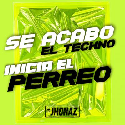 Se Acabó El Techno, Inicia El Perreo's cover