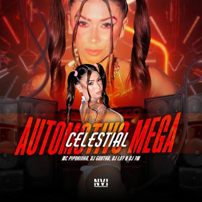 Automotivo Mega Celestial By MC Pipokinha, DJ GUXTHA, DJ 7W, DJ LD7's cover