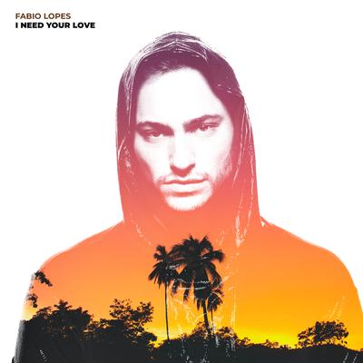 I Need Your Love By Dj Fabio Lopes's cover