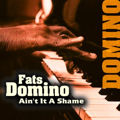 Ain't It A Shame By Fats Domino's cover