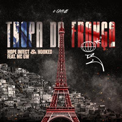 Tropa Da França (feat. Mc GW) By Hope Infect, Hooked, Mc Gw's cover