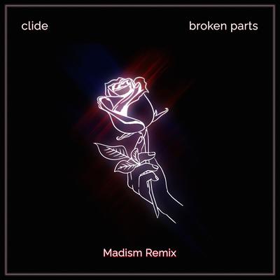 broken parts (Madism Remix) By clide, Madism's cover