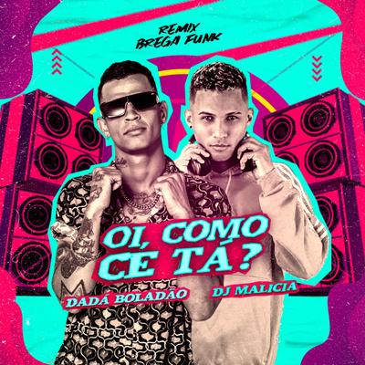 Oi, Como Cê Tá (Remix) By Dadá Boladão, DJ Malicia's cover