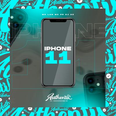 Iphone 11 (feat. MC PR & MC Lan) (feat. MC PR & MC Lan) By DJ DZ, MC PR, MC Lan's cover