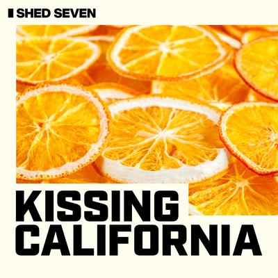 Kissing California By Shed Seven's cover