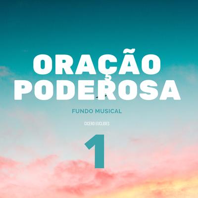 Fundo Musical Oração Poderosa 1 By Cicero Euclides's cover