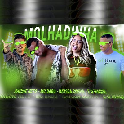 Molhadinha (feat. Rayssa Cunha) (Brega Funk) By racine neto, Mc Babu, Eo Iraque, Rayssa Cunha's cover