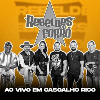 Rebeldes do Forró (Ao Vivo em Cascalho Rico)'s cover