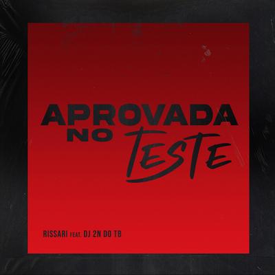 Aprovada no Teste By DJ 2N DO TB, Rissari's cover