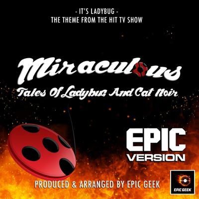 It's Ladybug (From "Miraculous Tales Of Ladybug And Cat Noir") (Epic Version) By Epic Geek's cover