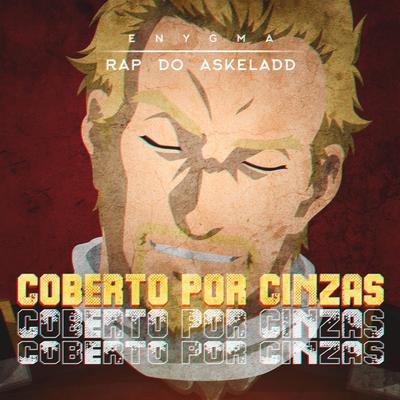 Rap do Askeladd: O Coberto por Cinzas By Enygma Rapper's cover