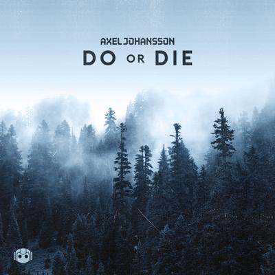 Do Or Die By Axel Johansson's cover