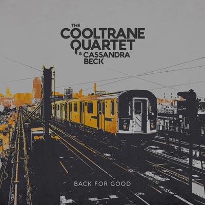 Back for Good By The Cooltrane Quartet, Cassandra Beck's cover