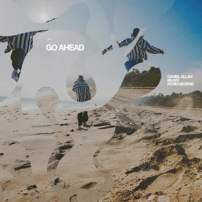 Go Ahead (with BKAYE & Kevin George)'s cover