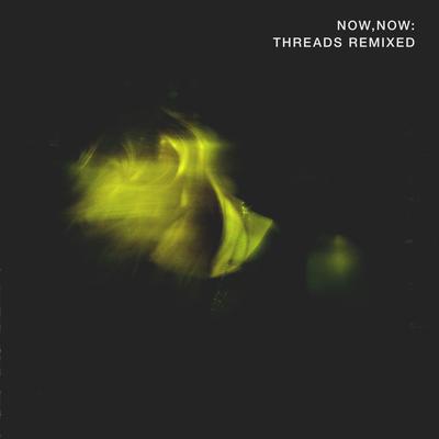 Thread (The One Am Radio Remix) By Now, Now, The One AM Radio's cover