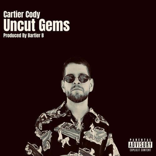 UNCUT GEMS Official Tiktok Music | album by Cartier Cody-Bartier B