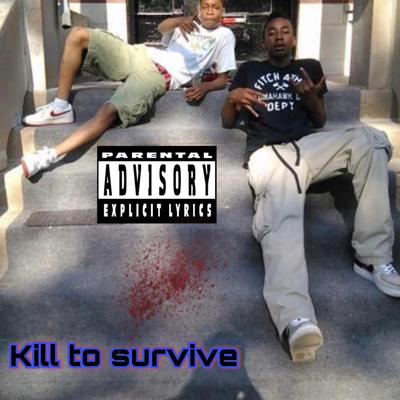 Kill to survire ) By Bigmay202, Prod. Geekinz's cover